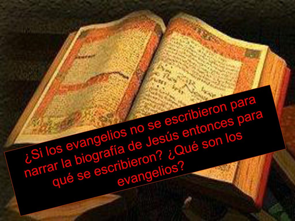 ¿Si los evangelios no se escribieron para narrar la biografía de Jesús entonces para qué se escribieron.