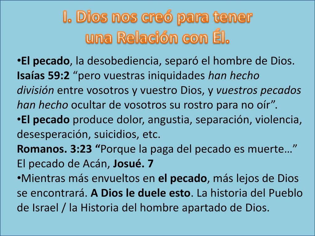 I. Dios nos creó para tener una Relación con Él.