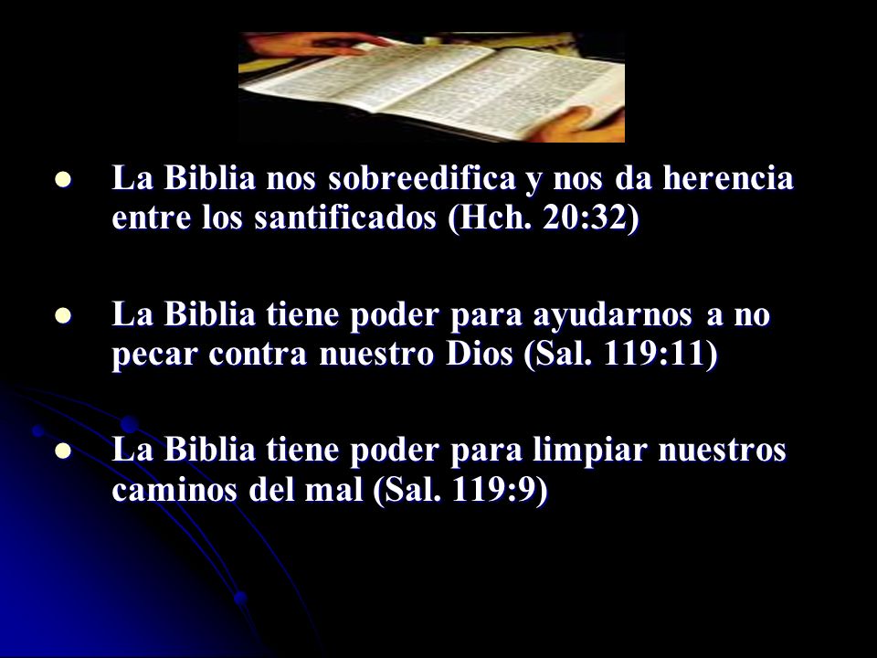 La Biblia nos sobreedifica y nos da herencia entre los santificados (Hch. 20:32)