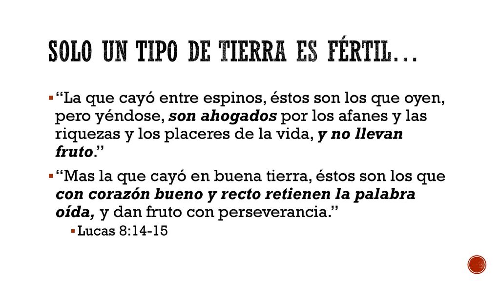 Solo un tipo de tierra es fértil…