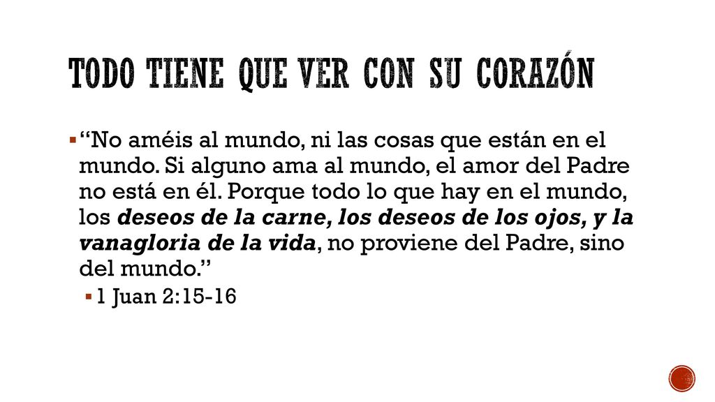 Todo tiene que ver con su corazón