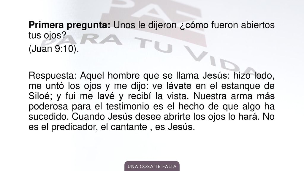 Primera pregunta: Unos le dijeron ¿cómo fueron abiertos tus ojos