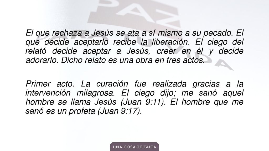 El que rechaza a Jesús se ata a sí mismo a su pecado