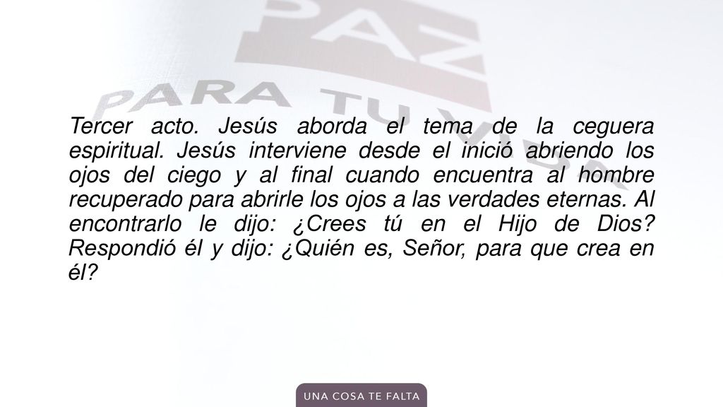 Tercer acto. Jesús aborda el tema de la ceguera espiritual