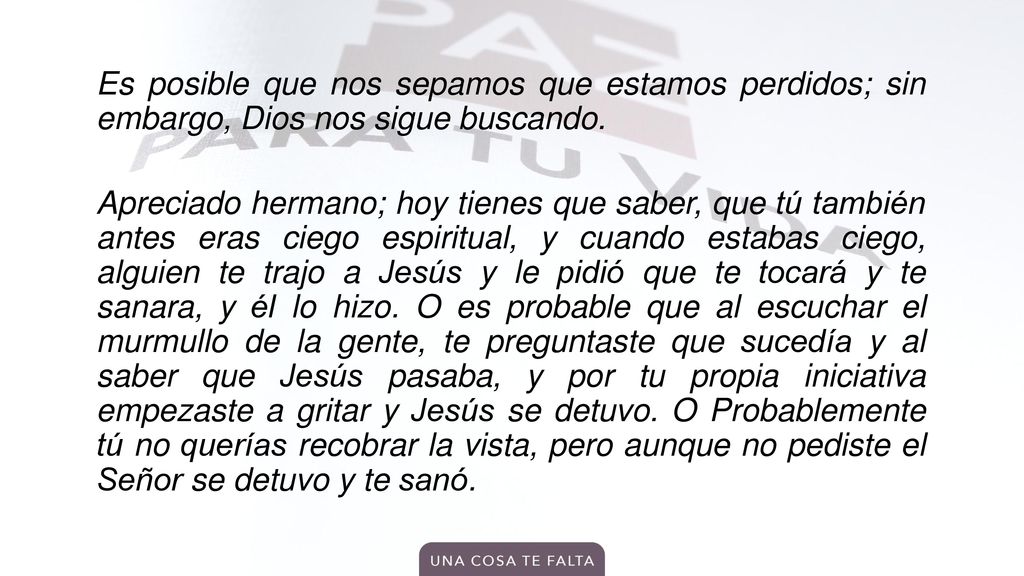 Es posible que nos sepamos que estamos perdidos; sin embargo, Dios nos sigue buscando.