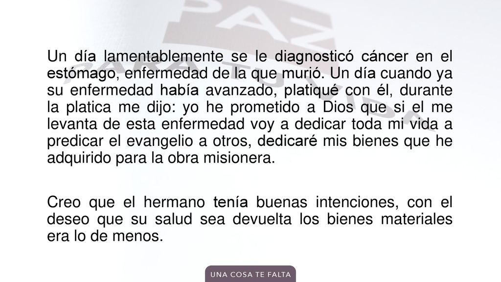 Un día lamentablemente se le diagnosticó cáncer en el estómago, enfermedad de la que murió.