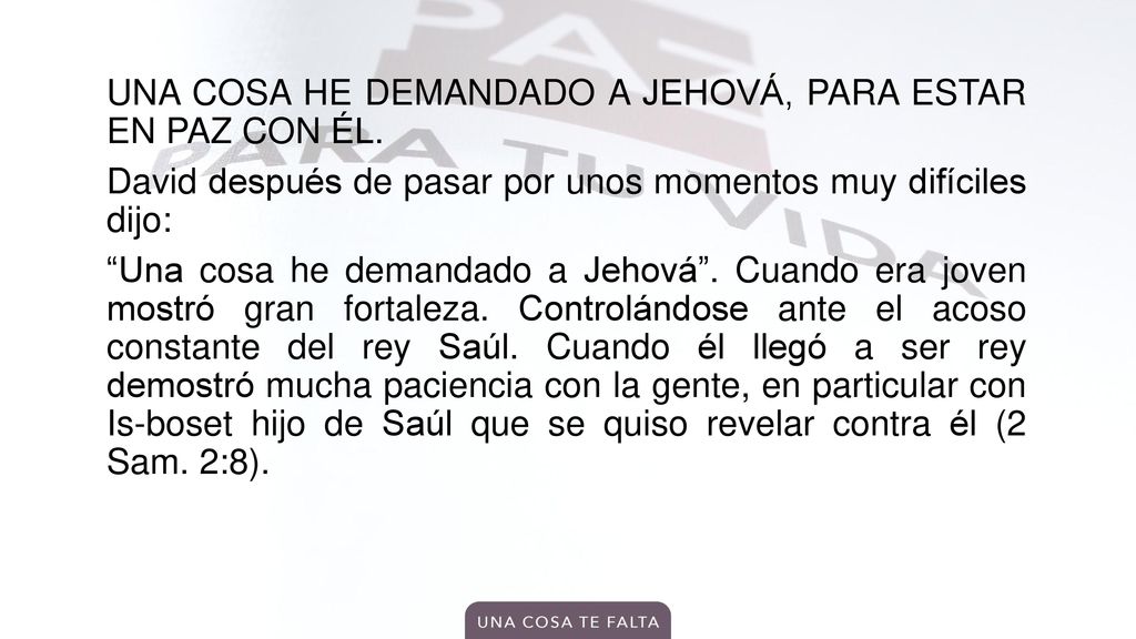 UNA COSA HE DEMANDADO A JEHOVÁ, PARA ESTAR EN PAZ CON ÉL