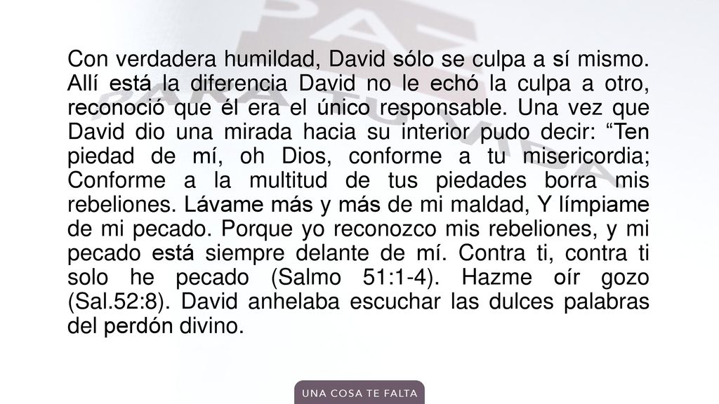 Con verdadera humildad, David sólo se culpa a sí mismo