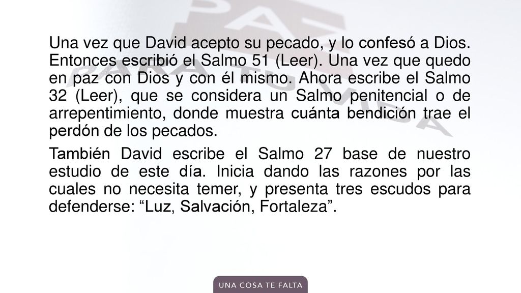 Una vez que David acepto su pecado, y lo confesó a Dios