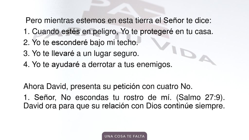 Pero mientras estemos en esta tierra el Señor te dice: 1