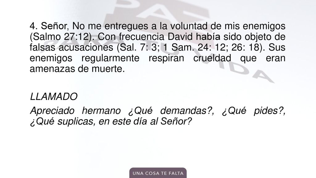 4. Señor, No me entregues a la voluntad de mis enemigos (Salmo 27:12)