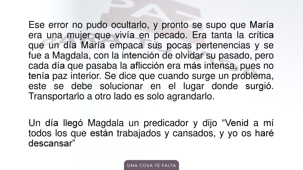 Ese error no pudo ocultarlo, y pronto se supo que María era una mujer que vivía en pecado.