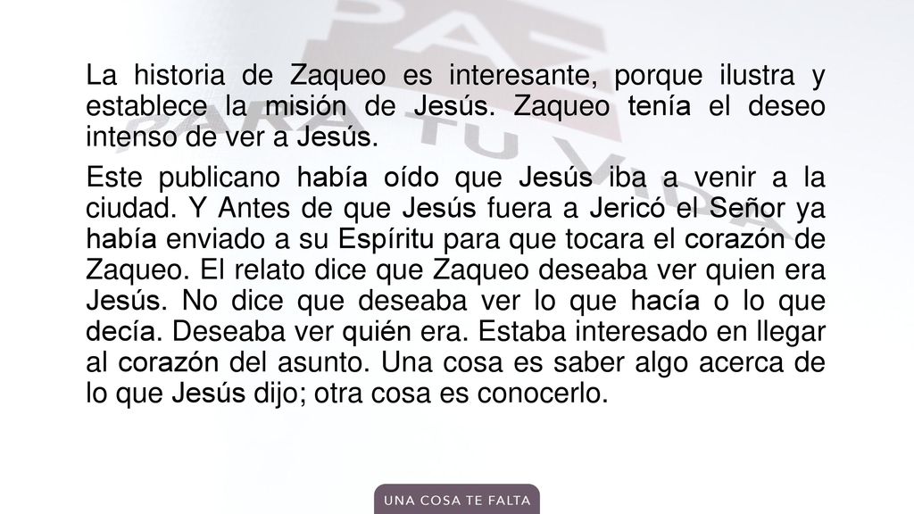 La historia de Zaqueo es interesante, porque ilustra y establece la misión de Jesús.