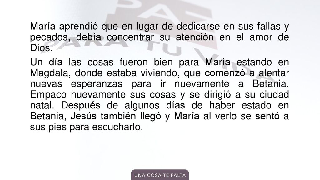 María aprendió que en lugar de dedicarse en sus fallas y pecados, debía concentrar su atención en el amor de Dios.