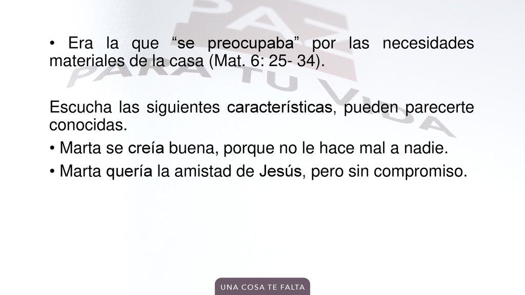 • Era la que se preocupaba por las necesidades materiales de la casa (Mat.