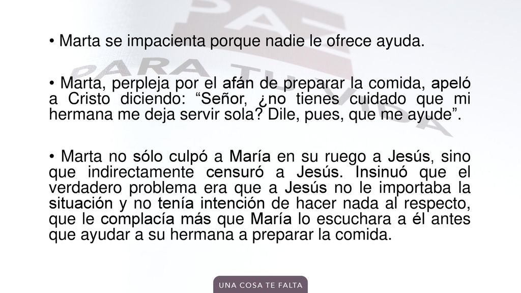 • Marta se impacienta porque nadie le ofrece ayuda