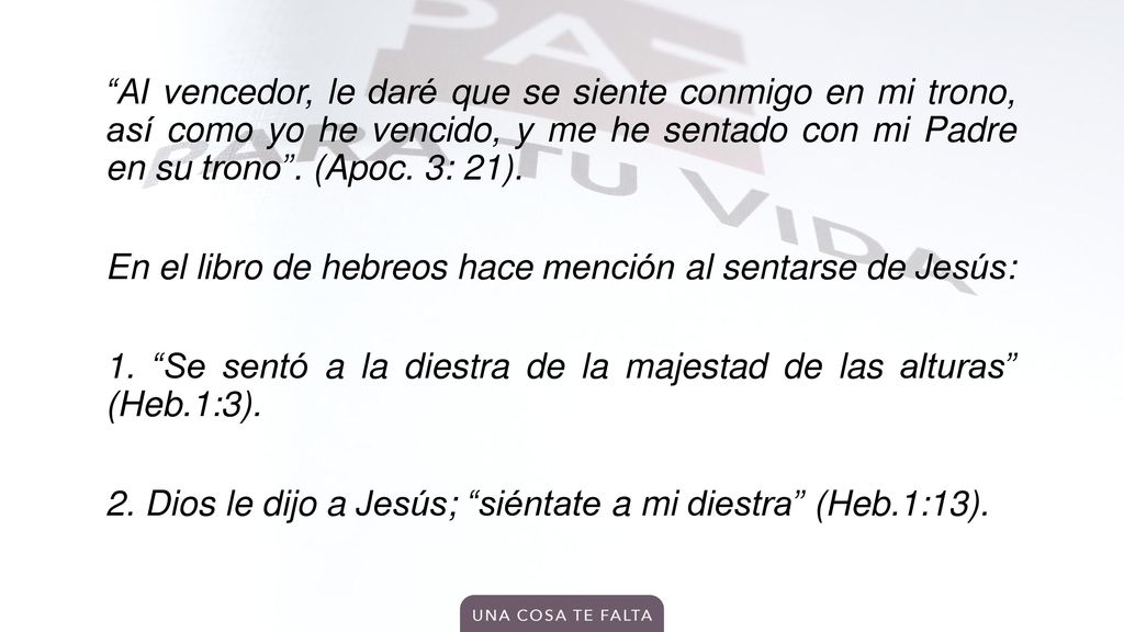 Al vencedor, le daré que se siente conmigo en mi trono, así como yo he vencido, y me he sentado con mi Padre en su trono .
