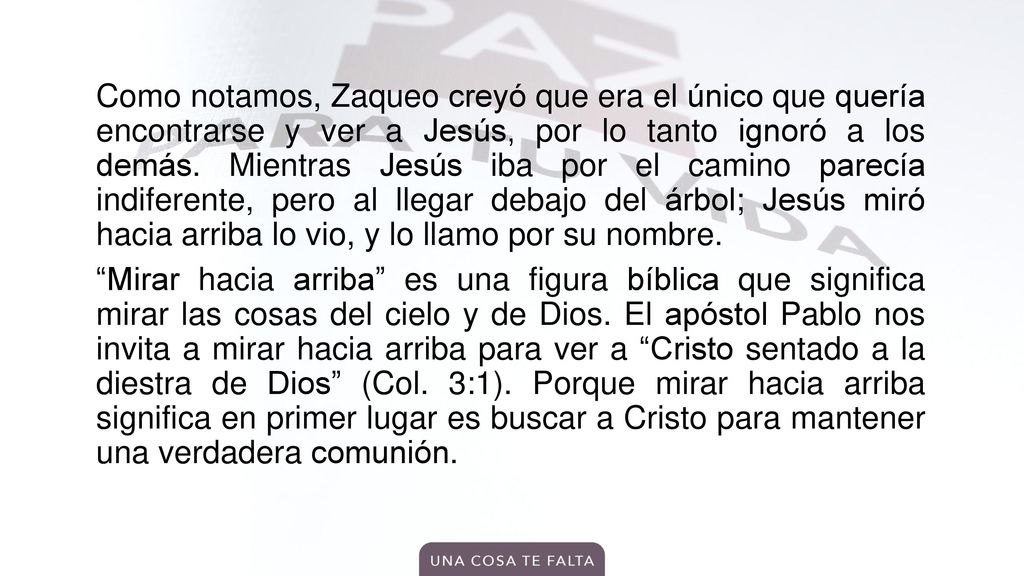 Como notamos, Zaqueo creyó que era el único que quería encontrarse y ver a Jesús, por lo tanto ignoró a los demás.