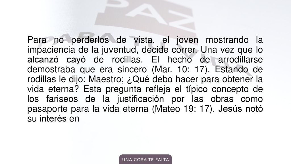 Para no perderlos de vista, el joven mostrando la impaciencia de la juventud, decide correr.