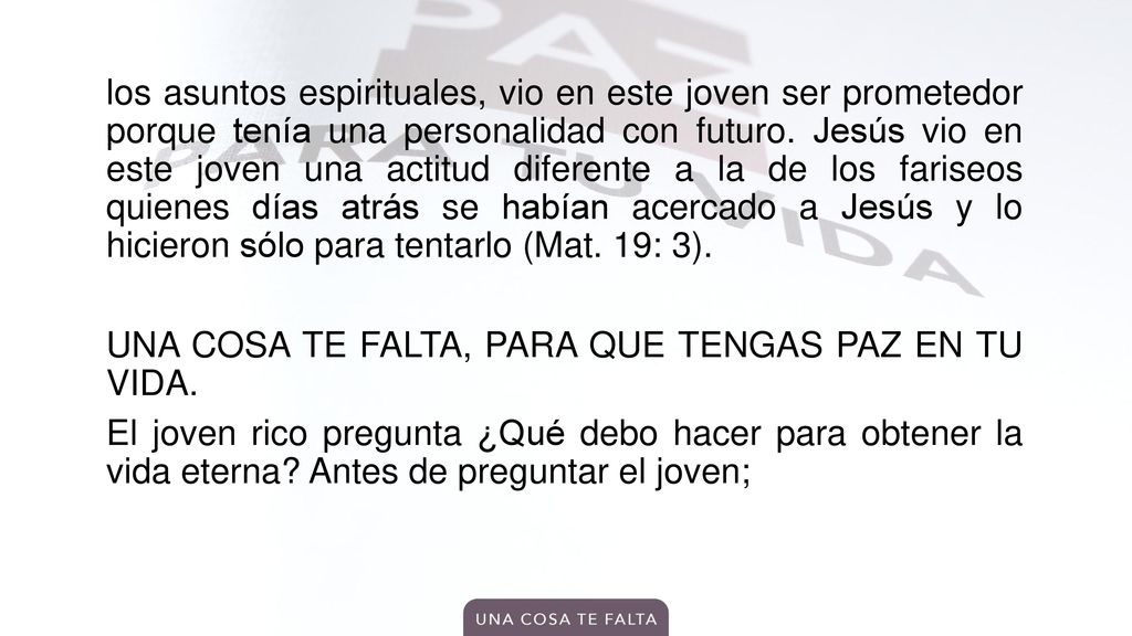 los asuntos espirituales, vio en este joven ser prometedor porque tenía una personalidad con futuro.
