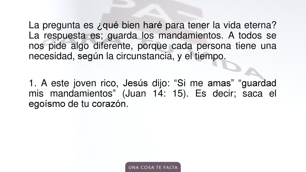 La pregunta es ¿qué bien haré para tener la vida eterna