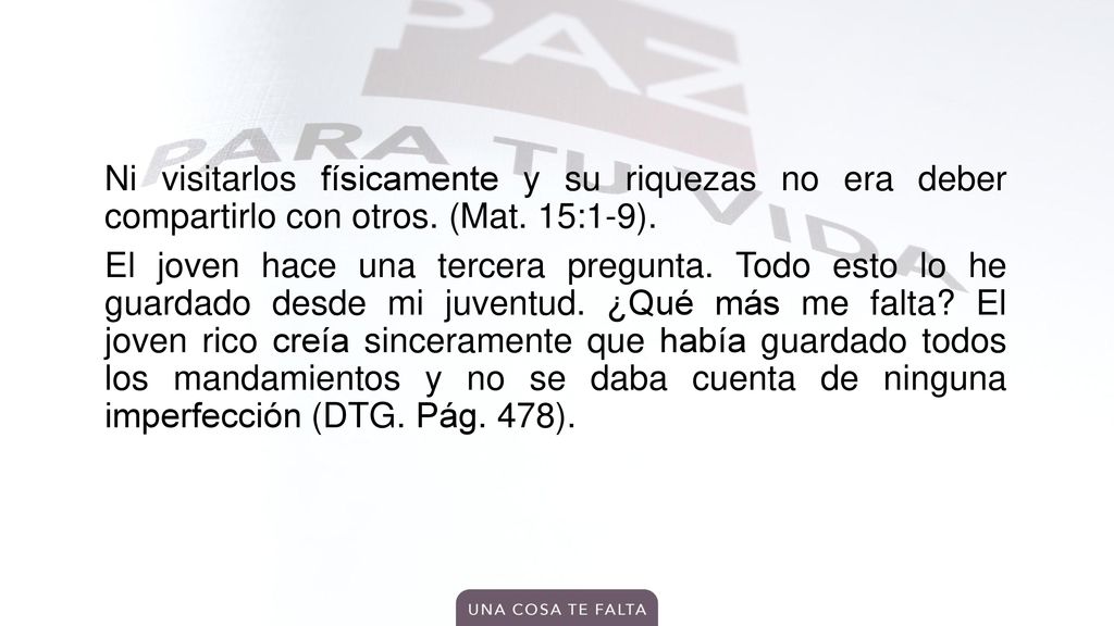 Ni visitarlos físicamente y su riquezas no era deber compartirlo con otros.