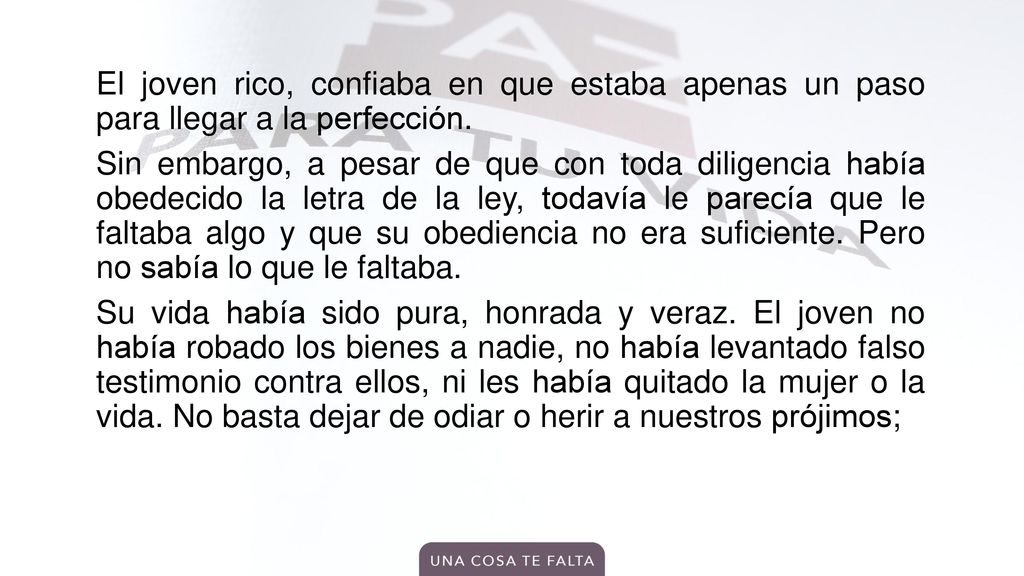 El joven rico, confiaba en que estaba apenas un paso para llegar a la perfección.