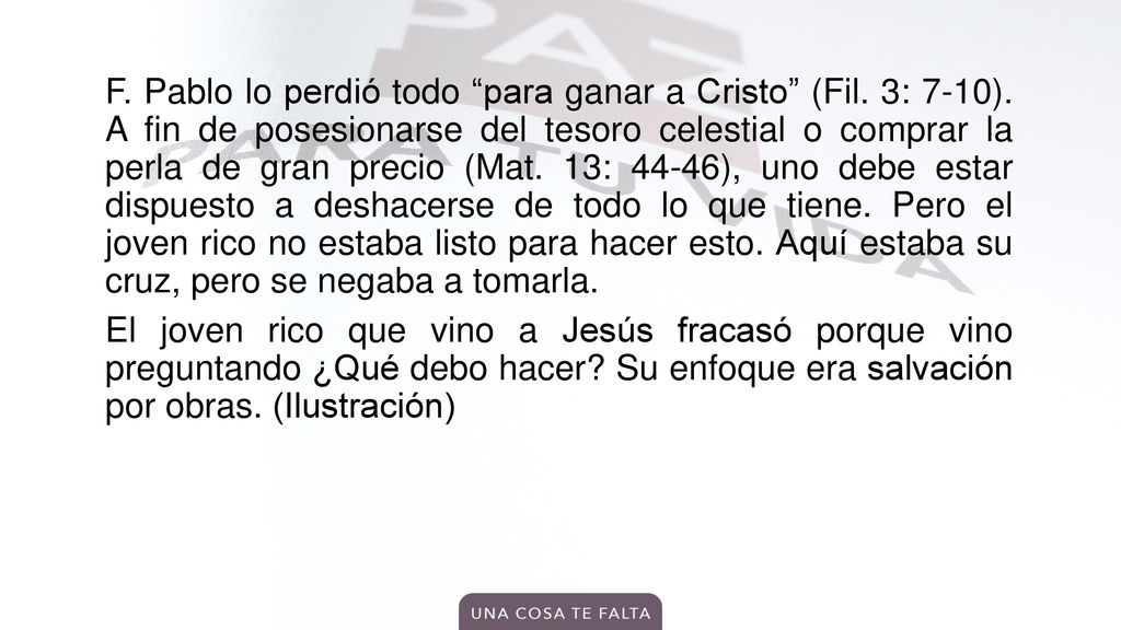 F. Pablo lo perdió todo para ganar a Cristo (Fil. 3: 7-10)