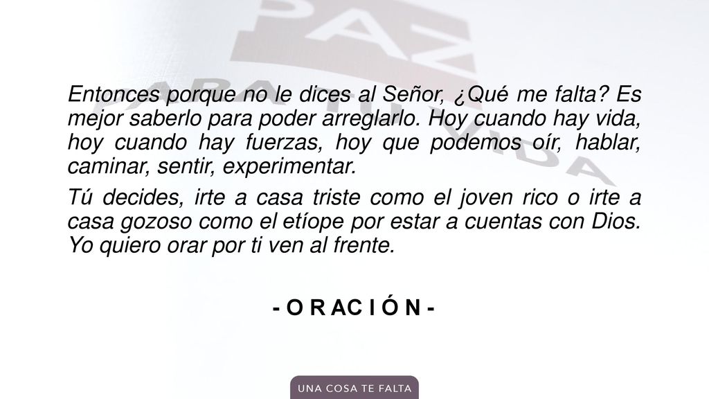 Entonces porque no le dices al Señor, ¿Qué me falta