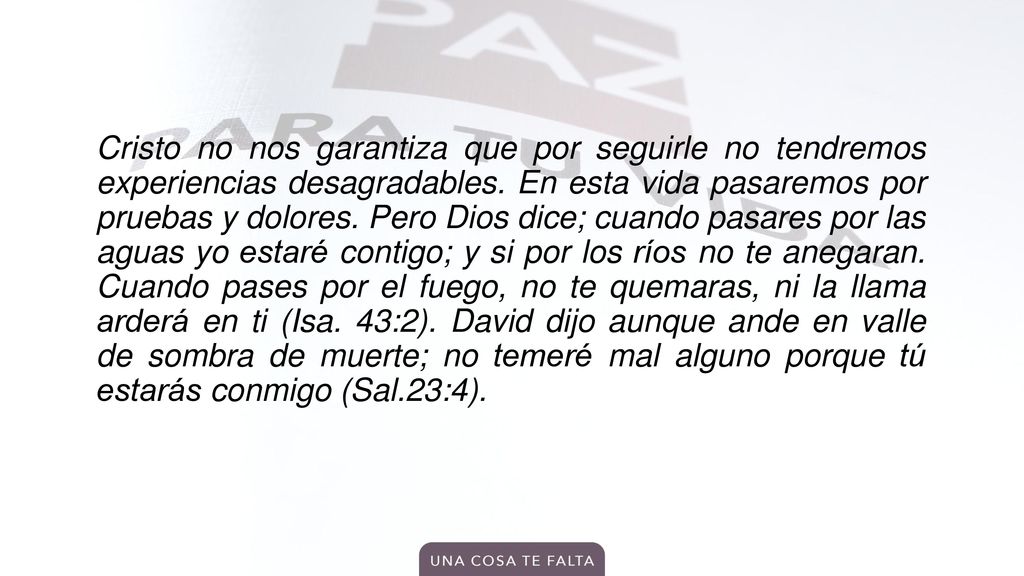 Cristo no nos garantiza que por seguirle no tendremos experiencias desagradables.