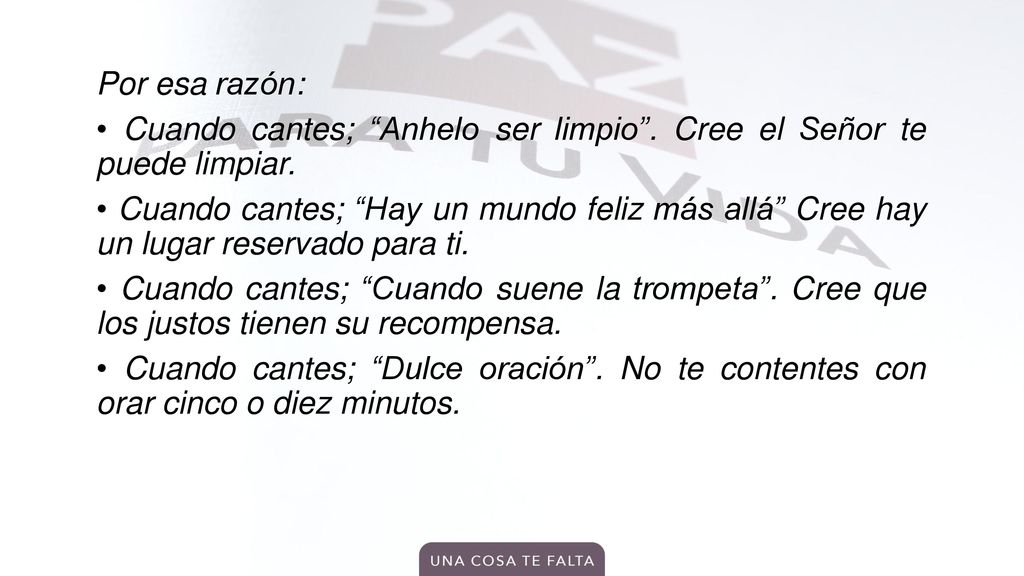 Por esa razón: • Cuando cantes; Anhelo ser limpio