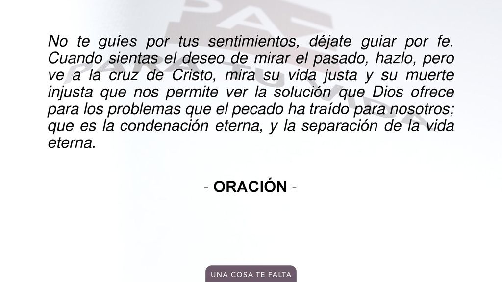No te guíes por tus sentimientos, déjate guiar por fe