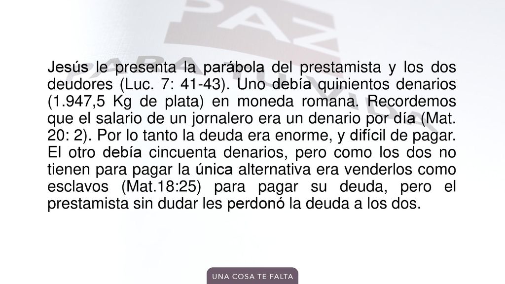 Jesús le presenta la parábola del prestamista y los dos deudores (Luc