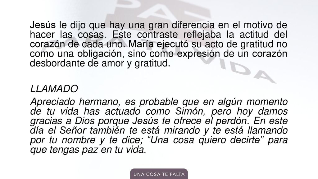 Jesús le dijo que hay una gran diferencia en el motivo de hacer las cosas.