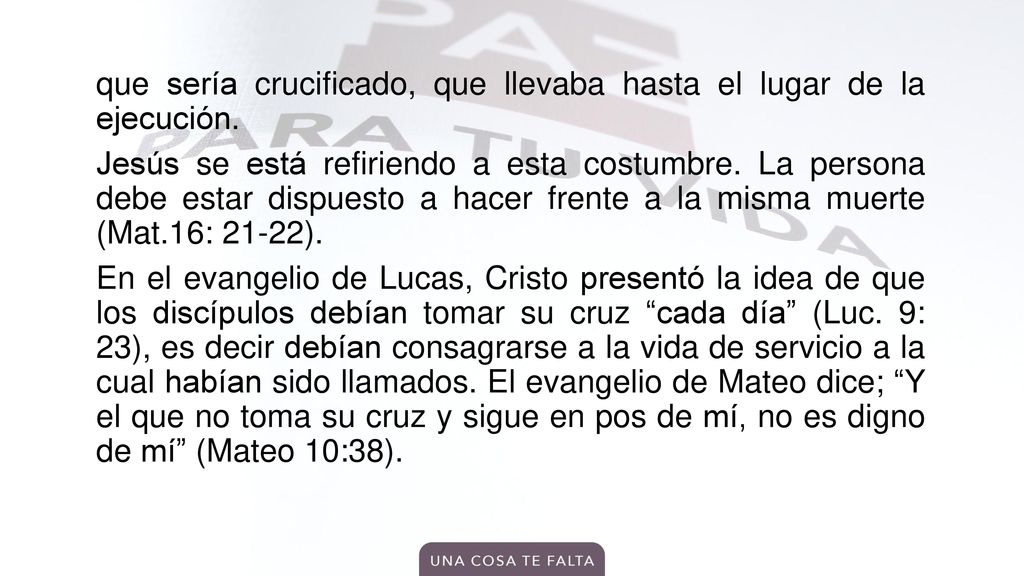 que sería crucificado, que llevaba hasta el lugar de la ejecución
