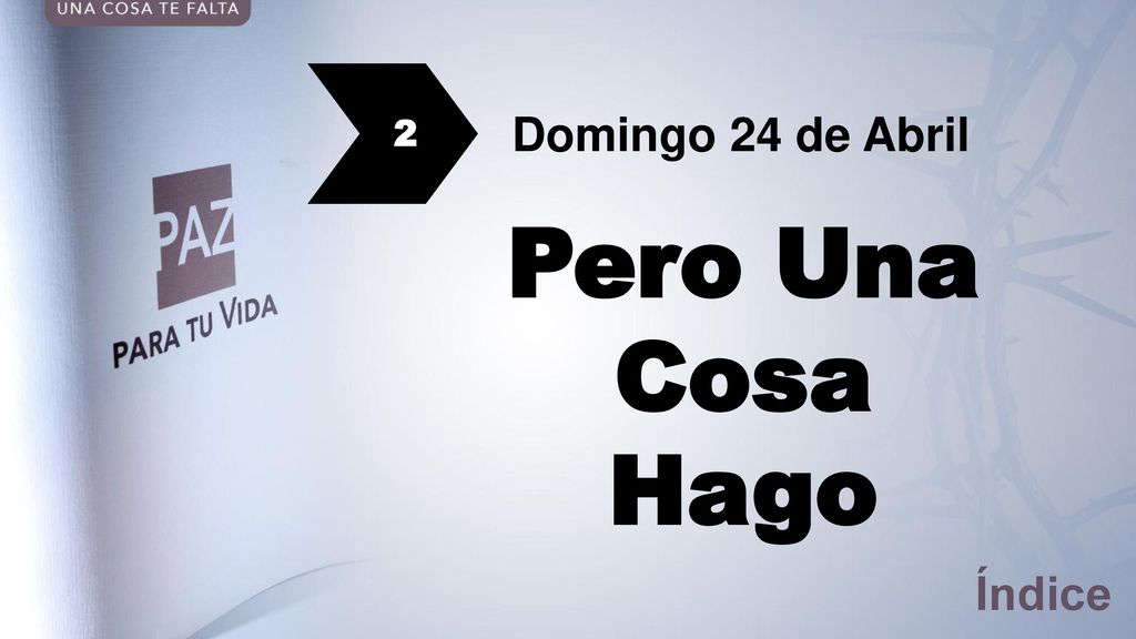 2 Domingo 24 de Abril Pero Una Cosa Hago Índice