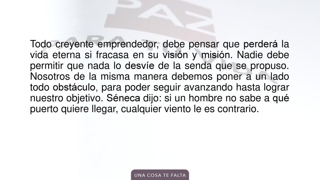 Todo creyente emprendedor, debe pensar que perderá la vida eterna si fracasa en su visión y misión.