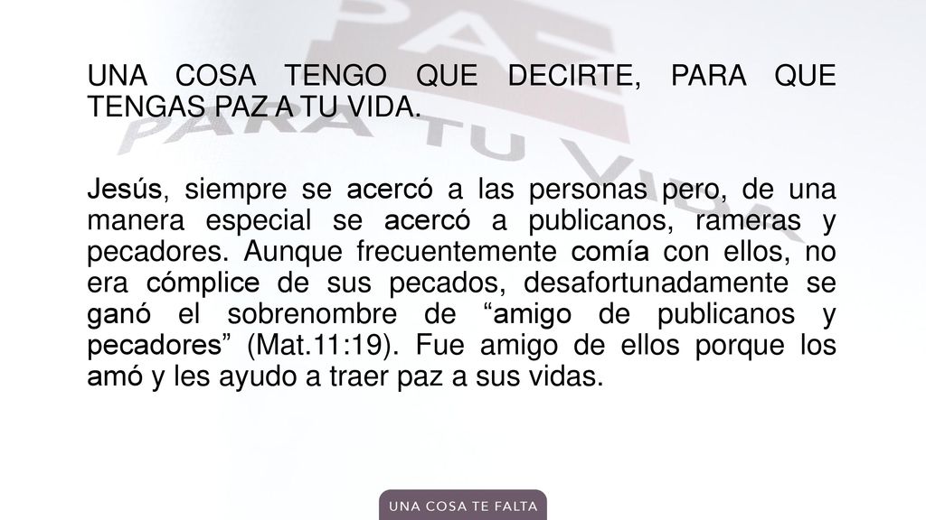 UNA COSA TENGO QUE DECIRTE, PARA QUE TENGAS PAZ A TU VIDA