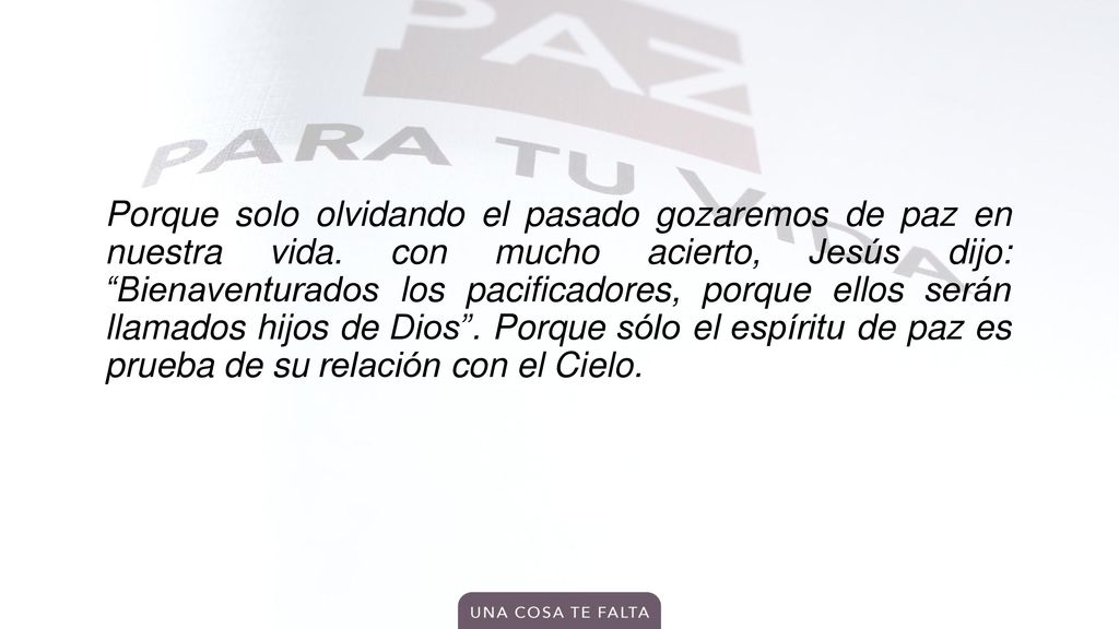 Porque solo olvidando el pasado gozaremos de paz en nuestra vida