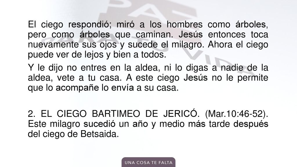 El ciego respondió; miró a los hombres como árboles, pero como árboles que caminan.