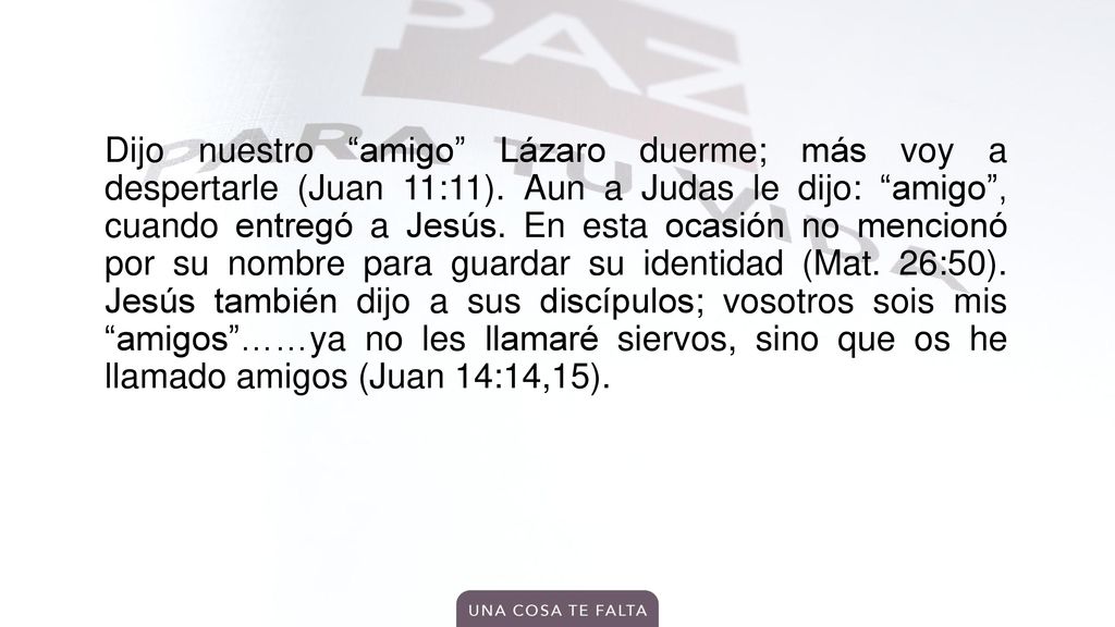 Dijo nuestro amigo Lázaro duerme; más voy a despertarle (Juan 11:11)