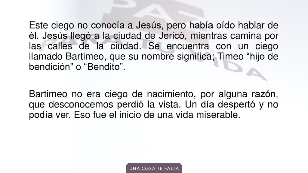 Este ciego no conocía a Jesús, pero había oído hablar de él