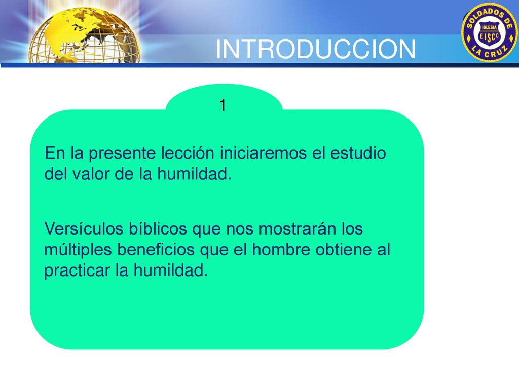 INTRODUCCION 1. En la presente lección iniciaremos el estudio del valor de la humildad.
