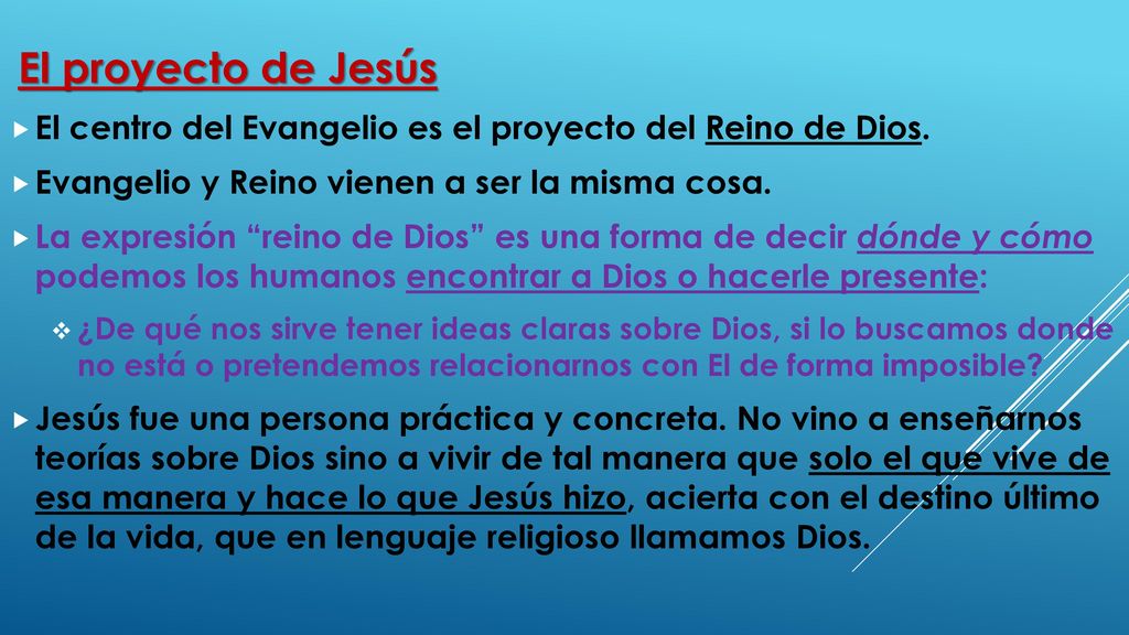 El centro del Evangelio es el proyecto del Reino de Dios.