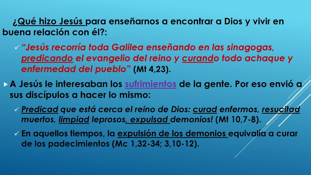 ¿Qué hizo Jesús para enseñarnos a encontrar a Dios y vivir en buena relación con él :