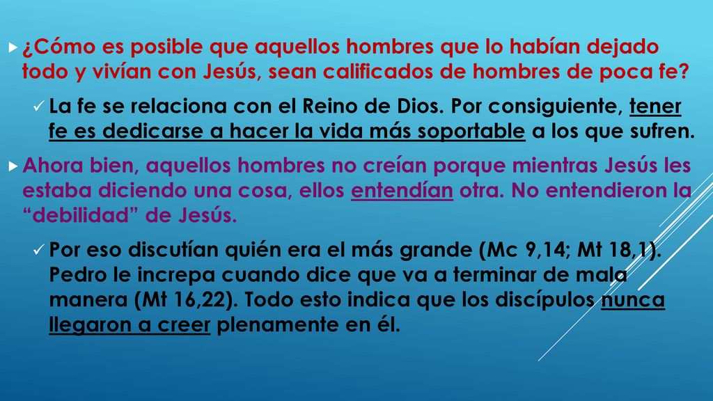 ¿Cómo es posible que aquellos hombres que lo habían dejado todo y vivían con Jesús, sean calificados de hombres de poca fe