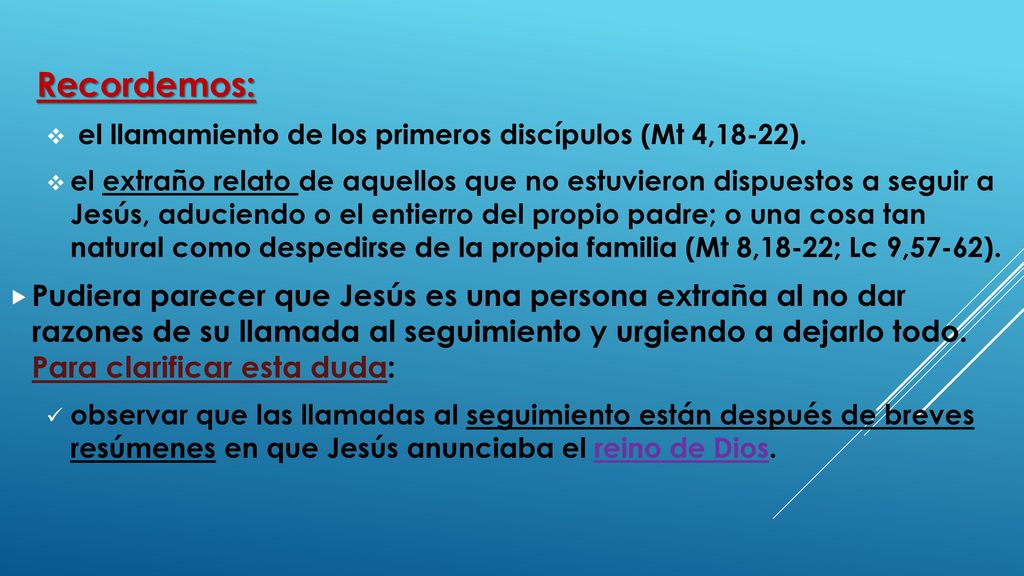 Recordemos: el llamamiento de los primeros discípulos (Mt 4,18-22).