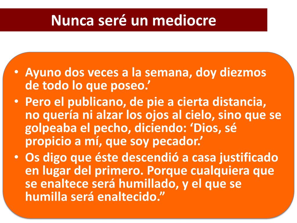 Nunca seré un mediocre Ayuno dos veces a la semana, doy diezmos de todo lo que poseo.’