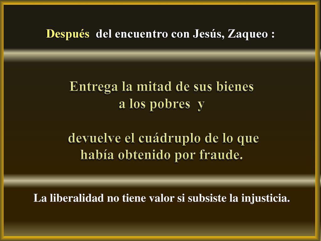 Entrega la mitad de sus bienes a los pobres y