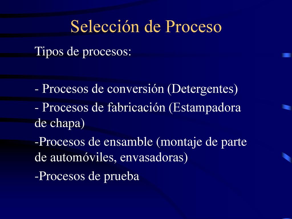 Selección de Proceso Tipos de procesos: